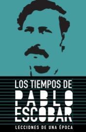 Los tiempos de Pablo Escobar
